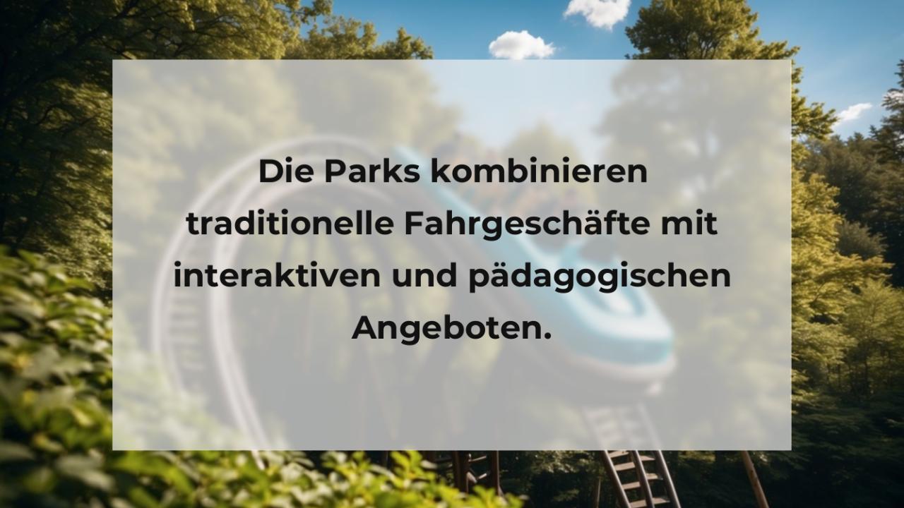 Die Parks kombinieren traditionelle Fahrgeschäfte mit interaktiven und pädagogischen Angeboten.