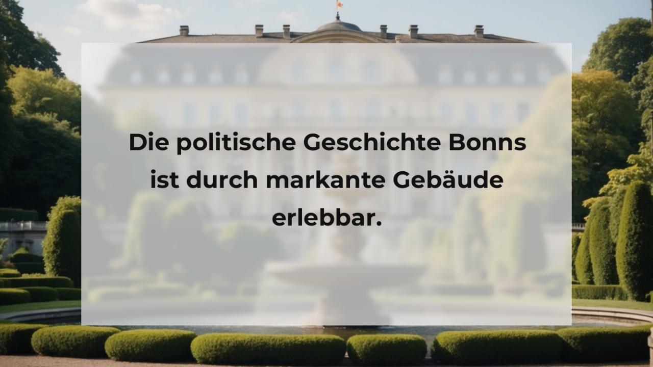 Die politische Geschichte Bonns ist durch markante Gebäude erlebbar.