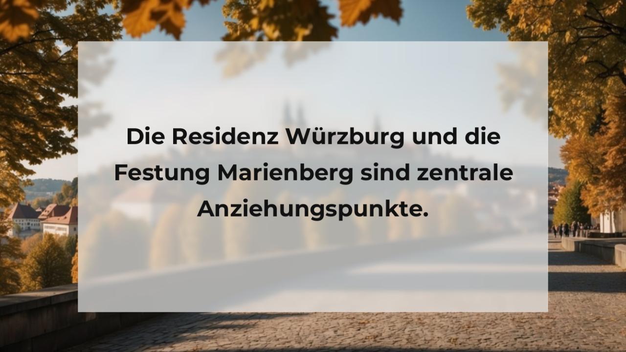 Die Residenz Würzburg und die Festung Marienberg sind zentrale Anziehungspunkte.