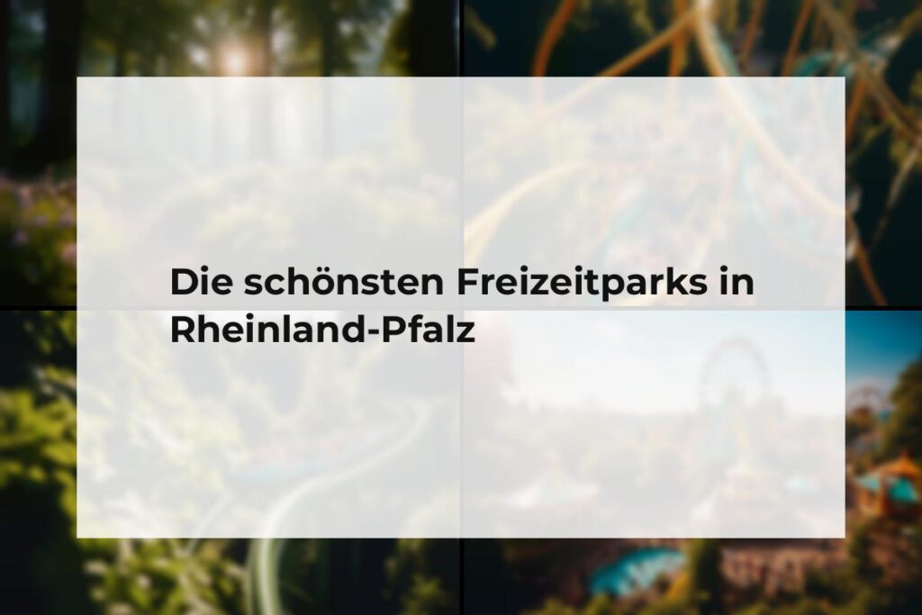 Freizeitparks Rheinland-Pfalz