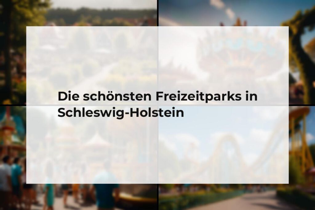 Freizeitparks Schleswig-Holstein