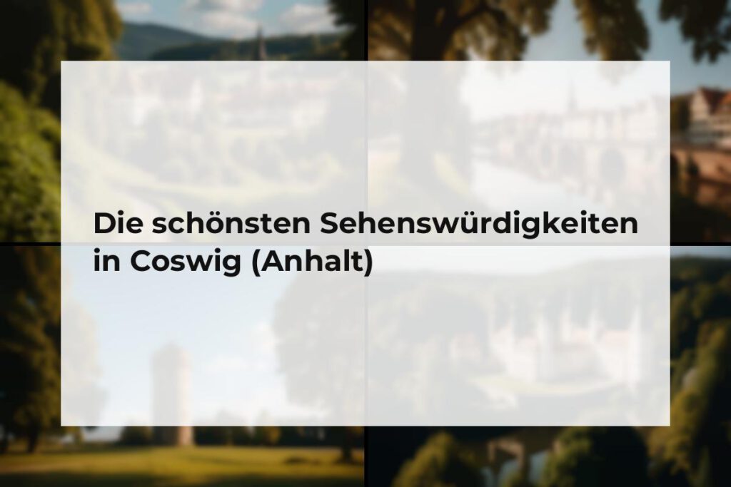 Sehenswürdigkeiten Coswig (Anhalt)