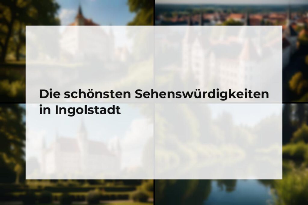 Sehenswürdigkeiten Ingolstadt