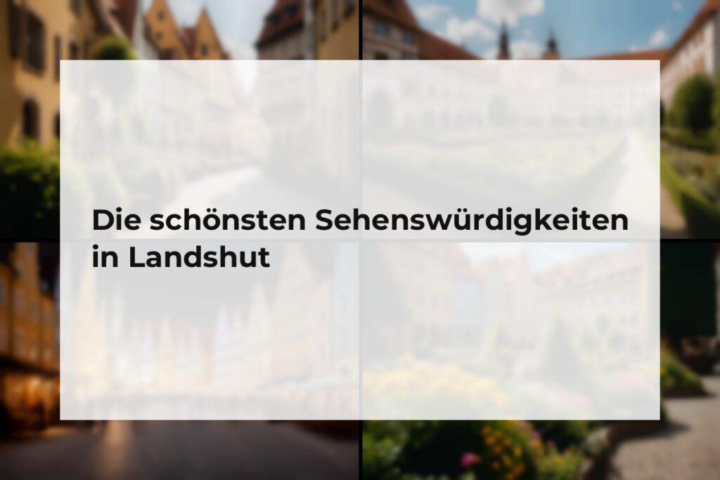 Sehenswürdigkeiten Landshut