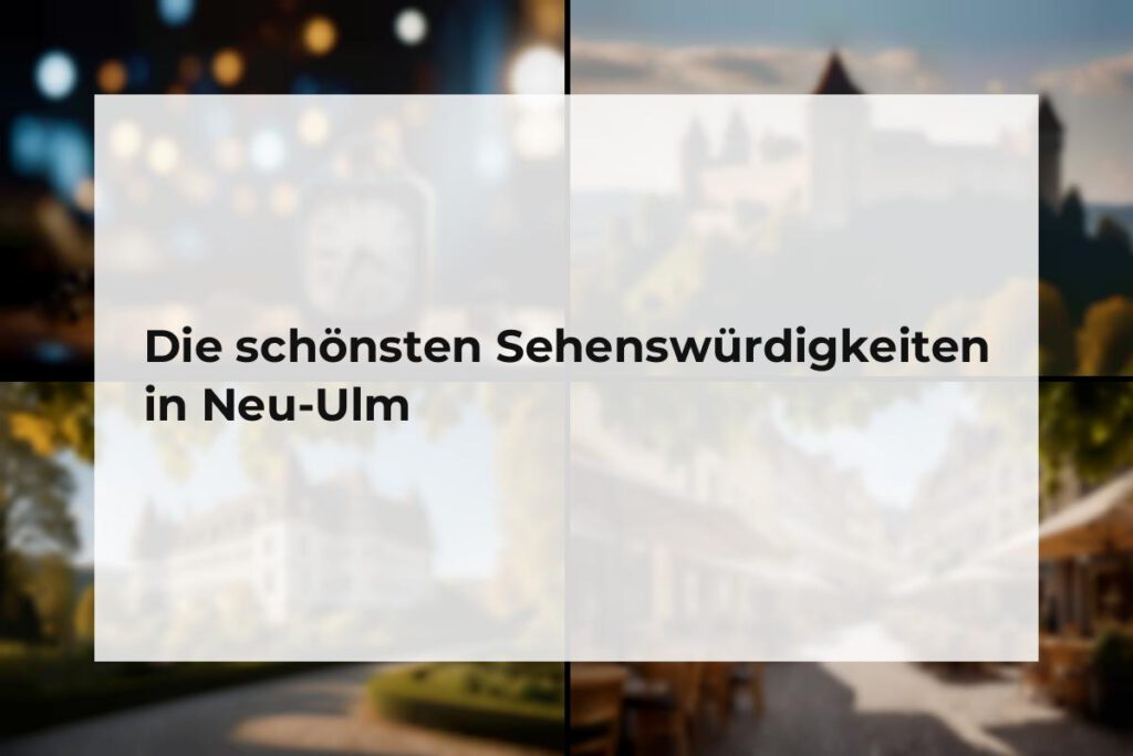 Sehenswürdigkeiten Neu-Ulm