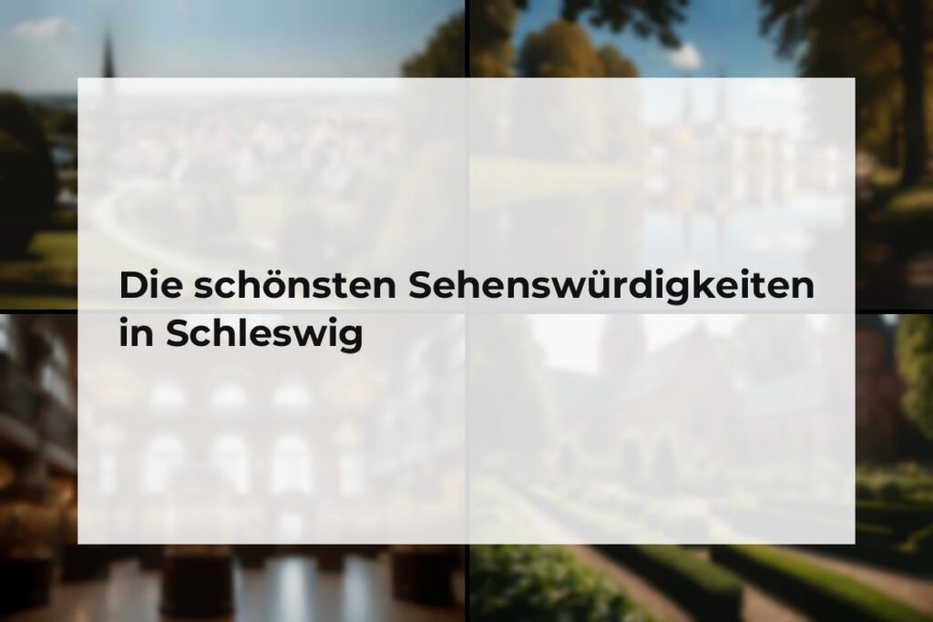 Sehenswürdigkeiten Schleswig