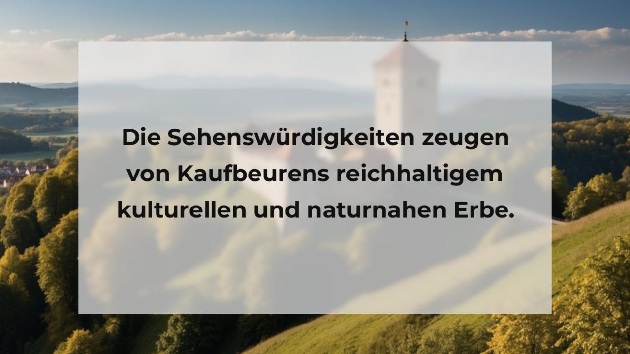 Die Sehenswürdigkeiten zeugen von Kaufbeurens reichhaltigem kulturellen und naturnahen Erbe.