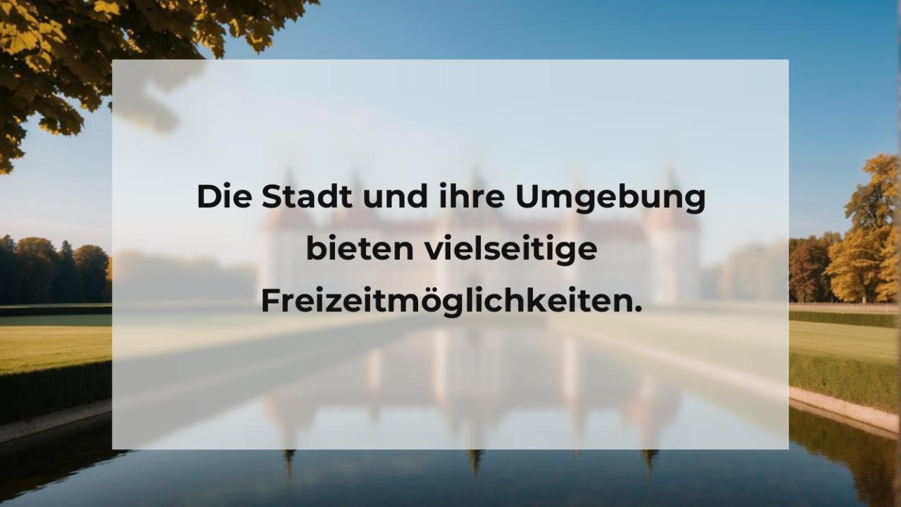 Die Stadt und ihre Umgebung bieten vielseitige Freizeitmöglichkeiten.