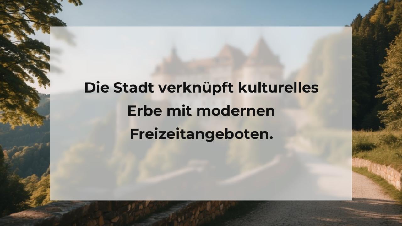 Die Stadt verknüpft kulturelles Erbe mit modernen Freizeitangeboten.