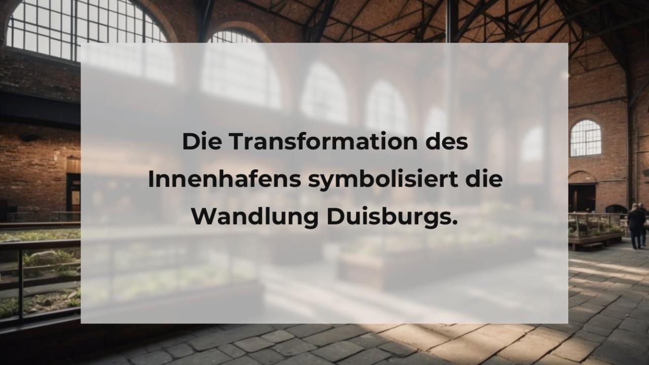 Die Transformation des Innenhafens symbolisiert die Wandlung Duisburgs.