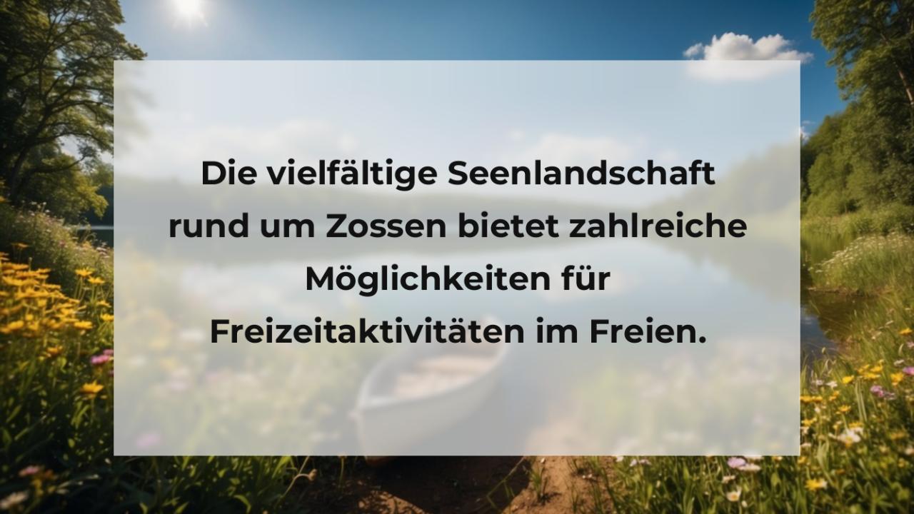 Die vielfältige Seenlandschaft rund um Zossen bietet zahlreiche Möglichkeiten für Freizeitaktivitäten im Freien.