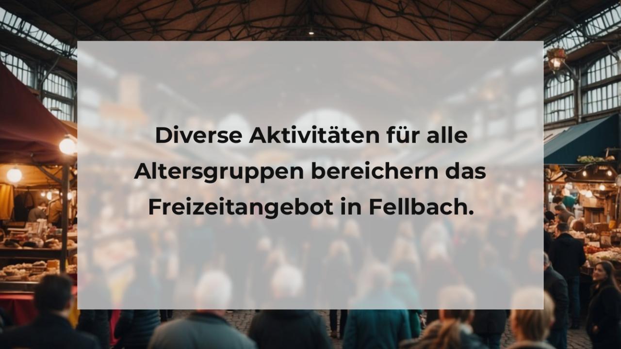 Diverse Aktivitäten für alle Altersgruppen bereichern das Freizeitangebot in Fellbach.