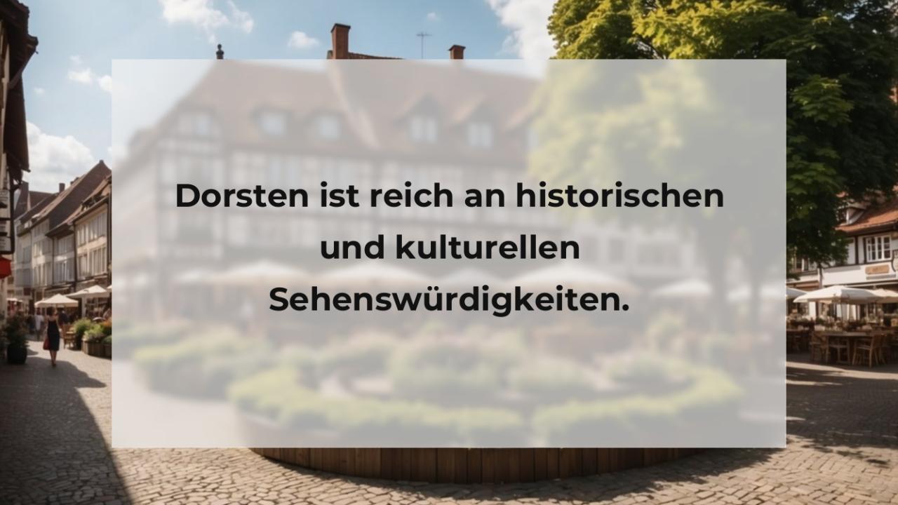 Dorsten ist reich an historischen und kulturellen Sehenswürdigkeiten.