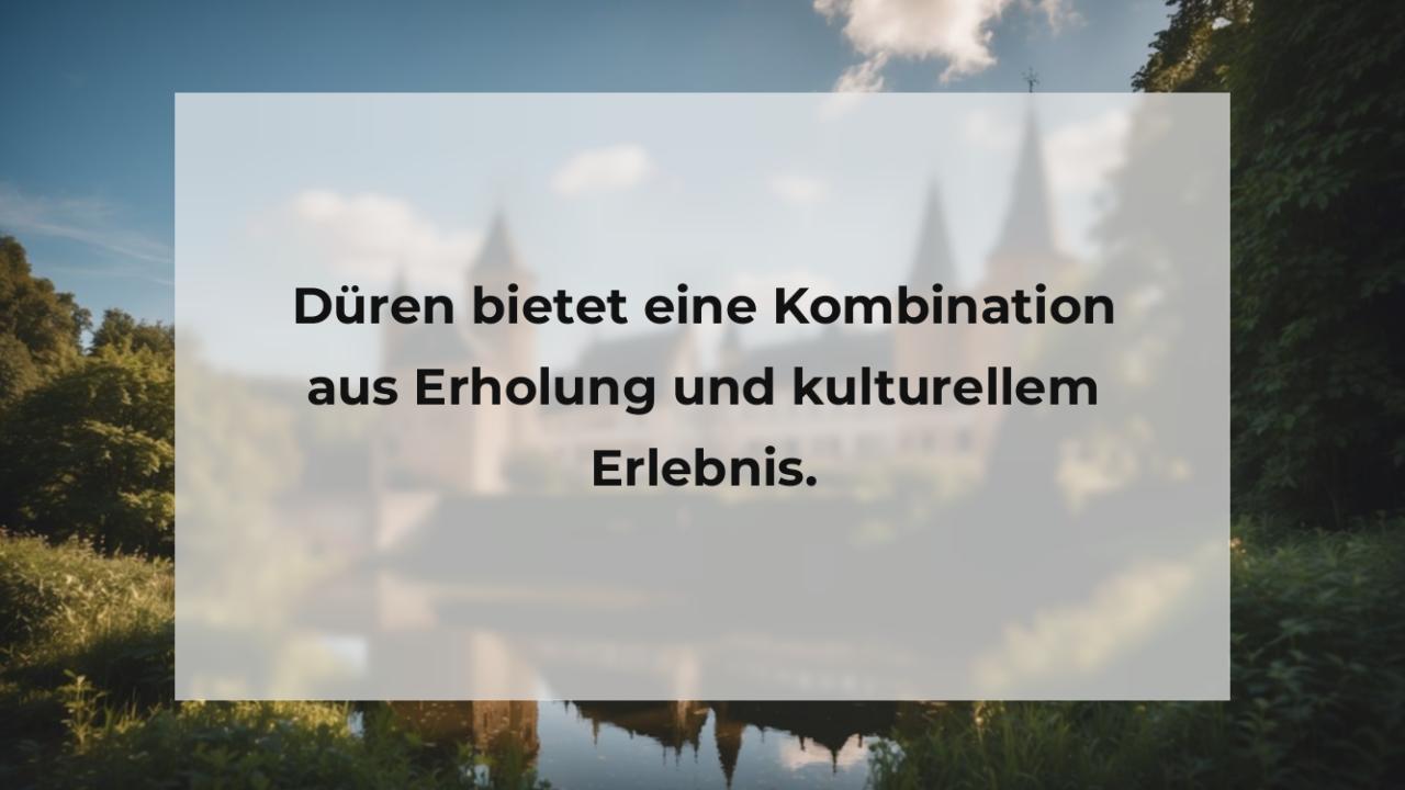 Düren bietet eine Kombination aus Erholung und kulturellem Erlebnis.