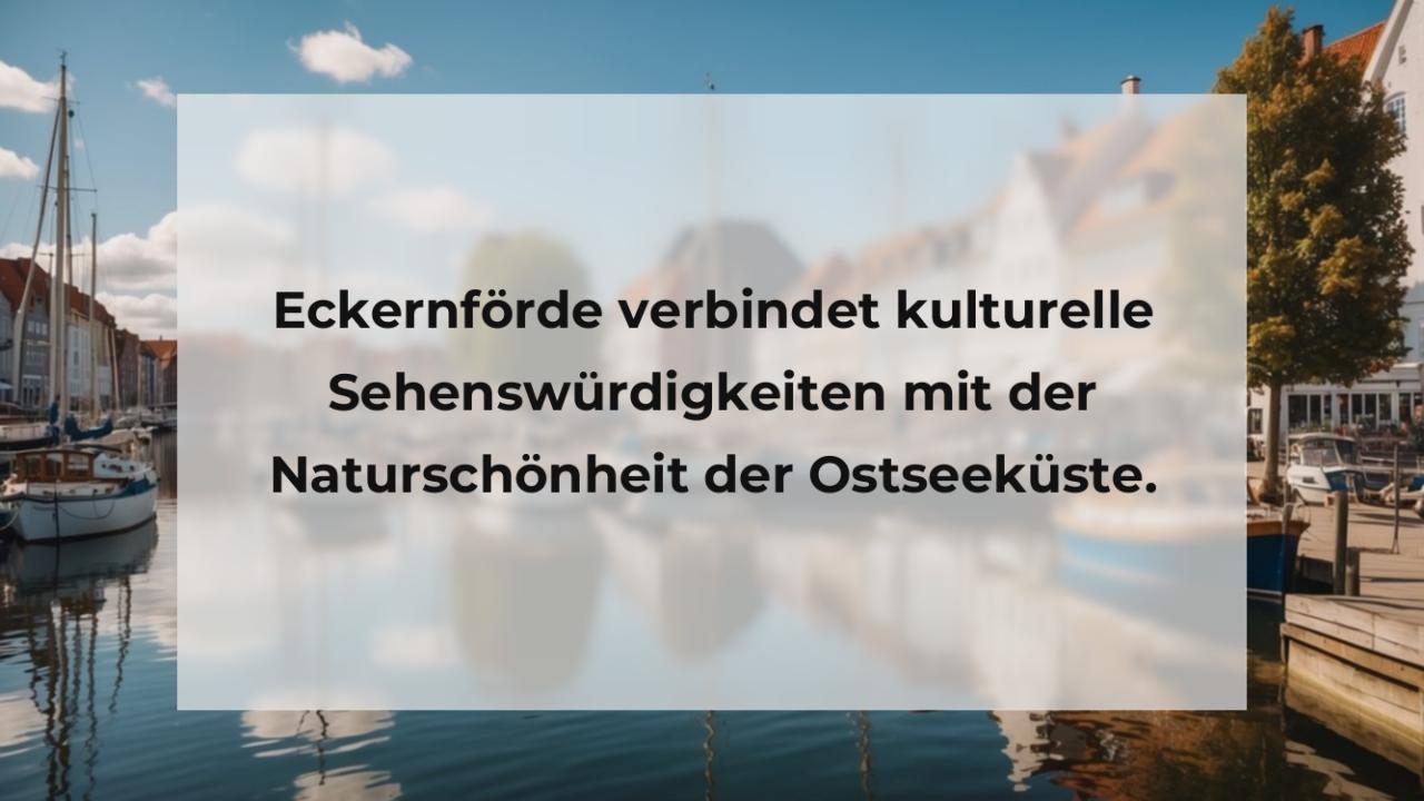 Eckernförde verbindet kulturelle Sehenswürdigkeiten mit der Naturschönheit der Ostseeküste.