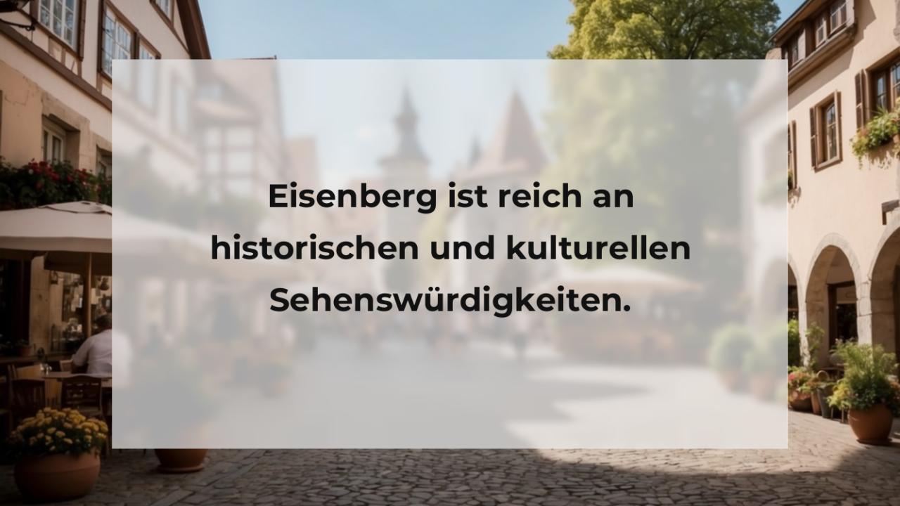 Eisenberg ist reich an historischen und kulturellen Sehenswürdigkeiten.