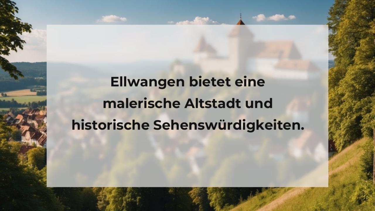 Ellwangen bietet eine malerische Altstadt und historische Sehenswürdigkeiten.