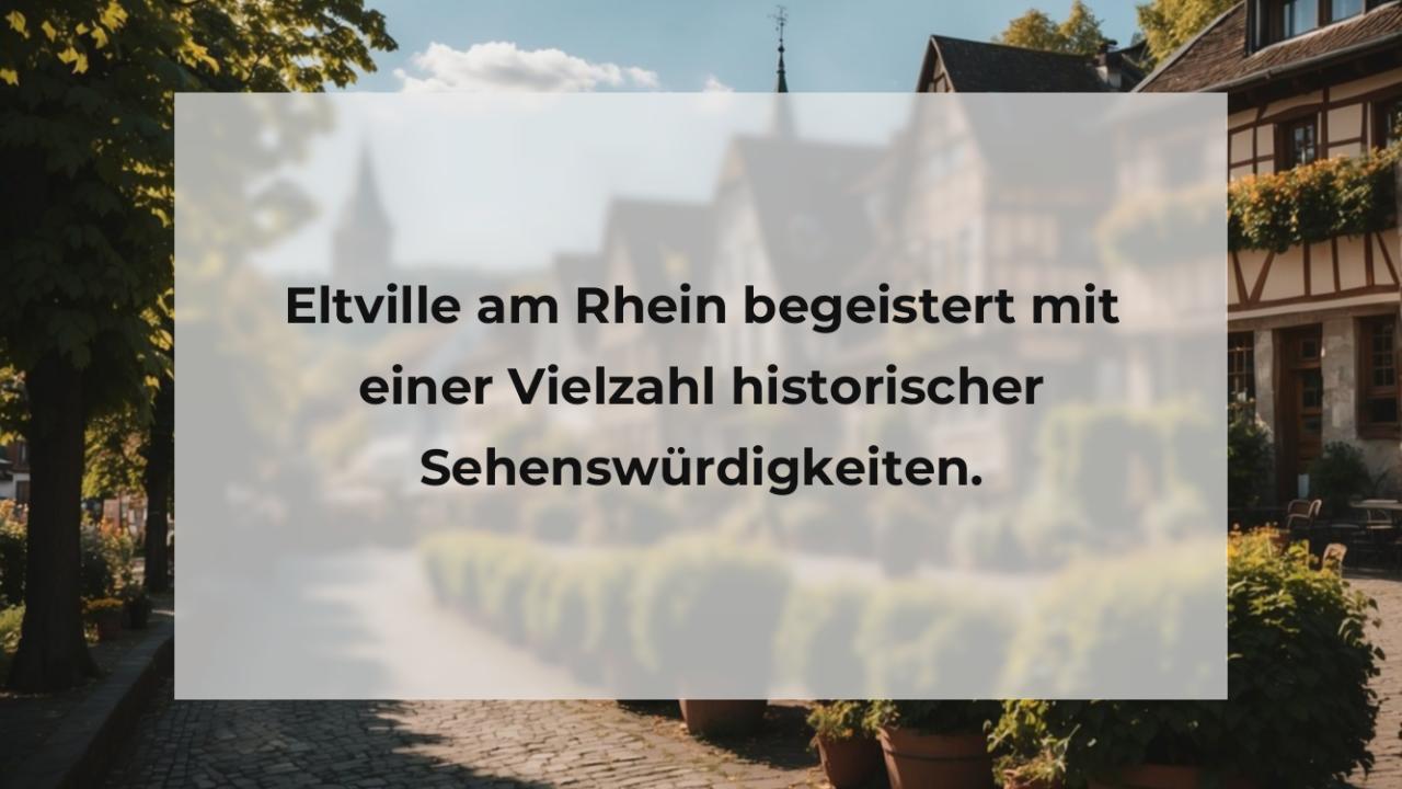 Eltville am Rhein begeistert mit einer Vielzahl historischer Sehenswürdigkeiten.