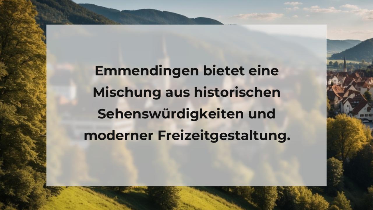 Emmendingen bietet eine Mischung aus historischen Sehenswürdigkeiten und moderner Freizeitgestaltung.