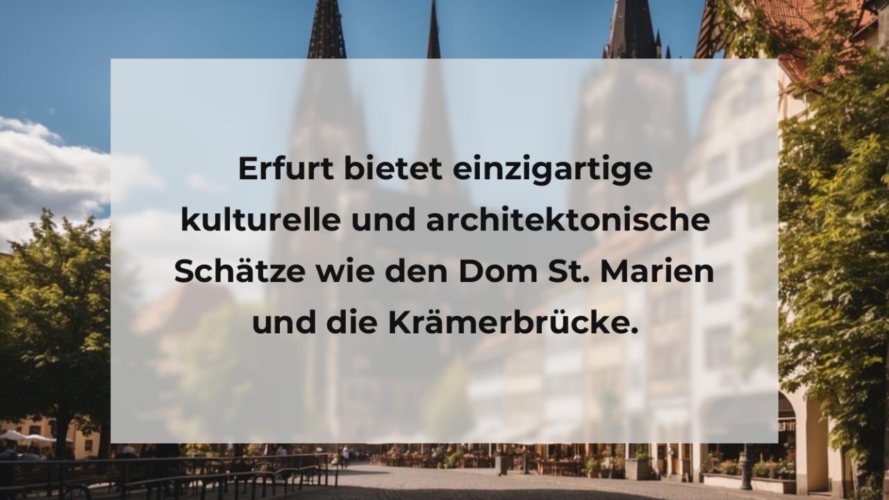 Erfurt bietet einzigartige kulturelle und architektonische Schätze wie den Dom St. Marien und die Krämerbrücke.