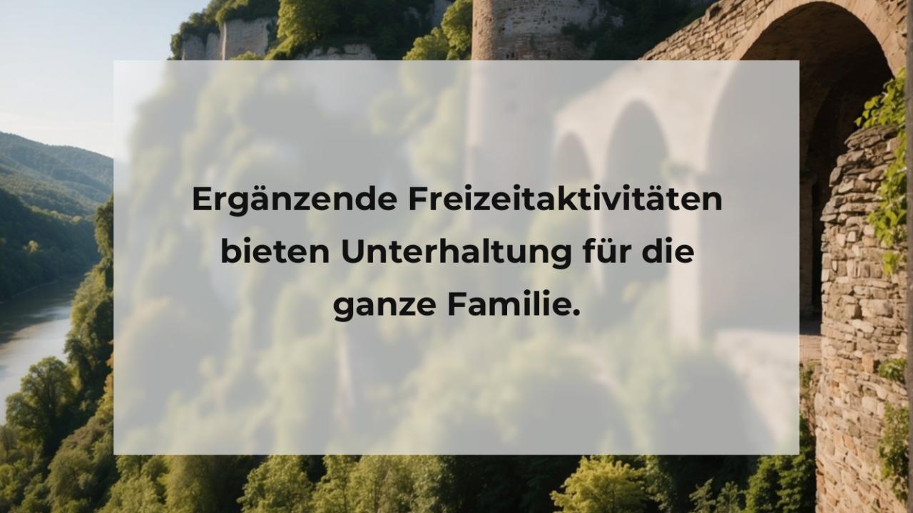 Ergänzende Freizeitaktivitäten bieten Unterhaltung für die ganze Familie.