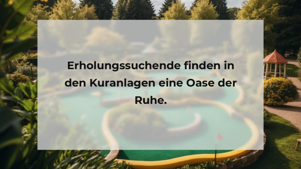 Erholungssuchende finden in den Kuranlagen eine Oase der Ruhe.