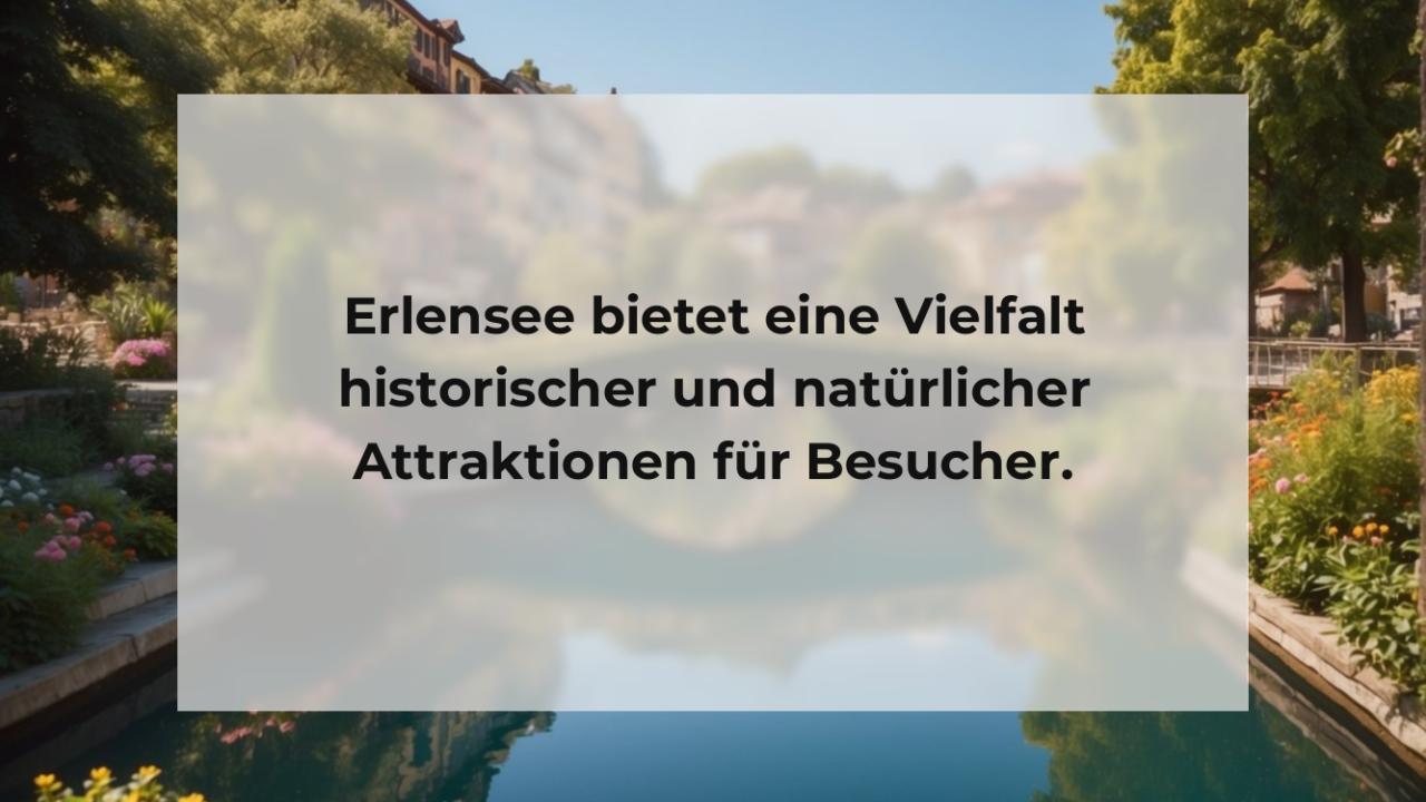 Erlensee bietet eine Vielfalt historischer und natürlicher Attraktionen für Besucher.