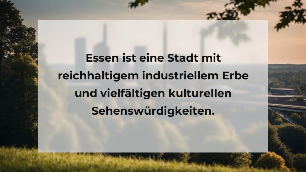 Essen ist eine Stadt mit reichhaltigem industriellem Erbe und vielfältigen kulturellen Sehenswürdigkeiten.