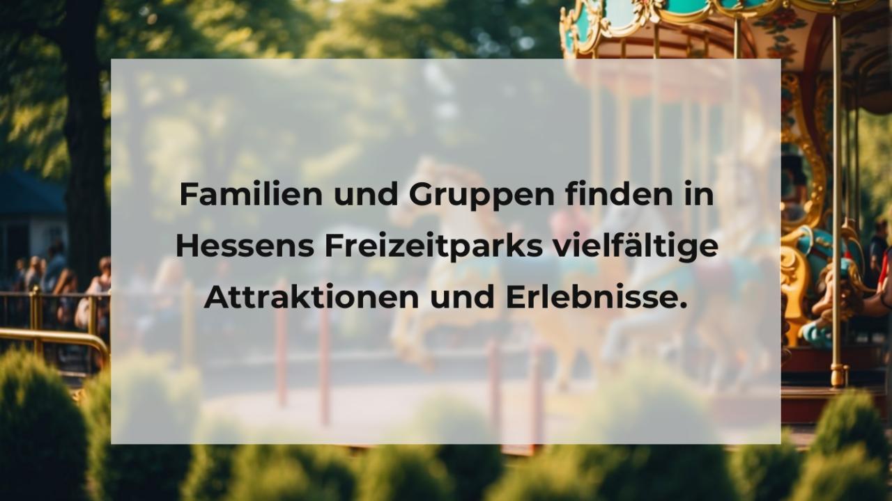 Familien und Gruppen finden in Hessens Freizeitparks vielfältige Attraktionen und Erlebnisse.