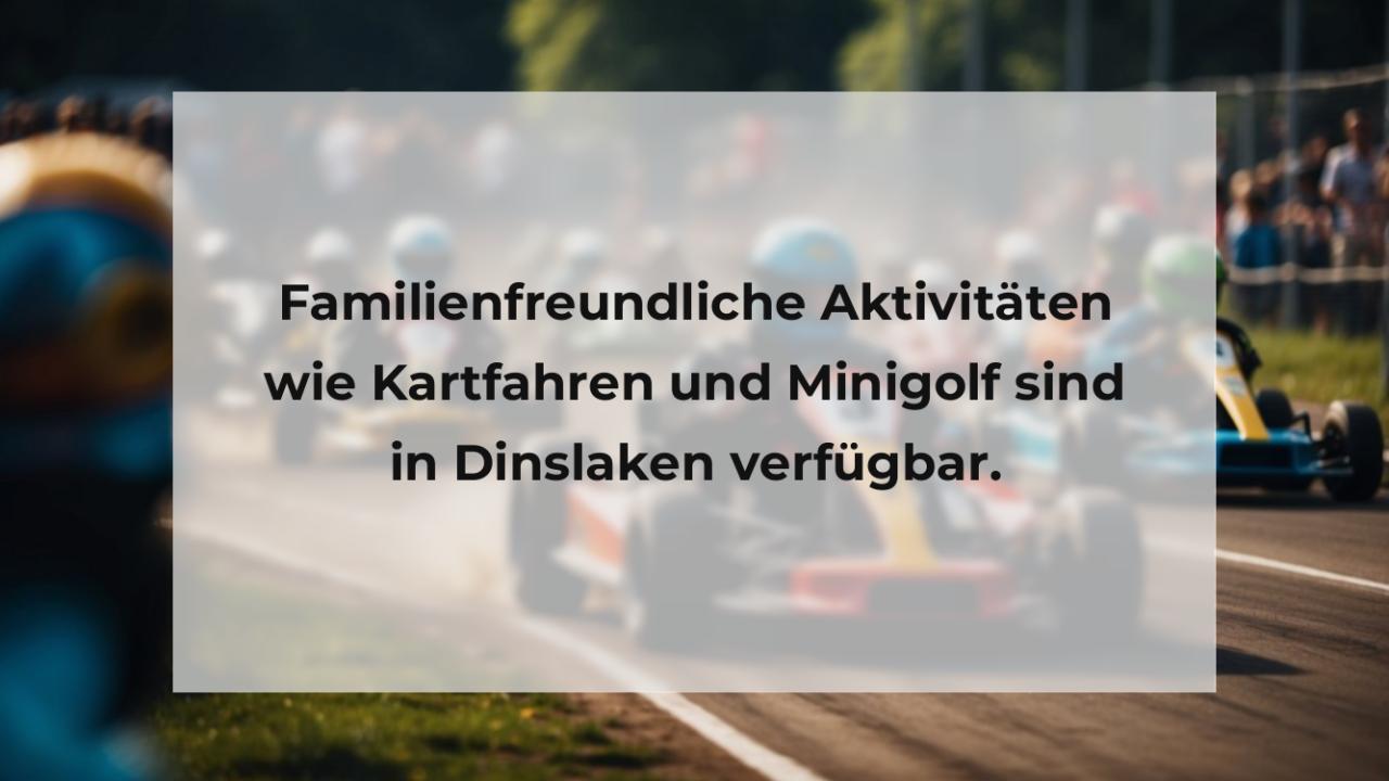 Familienfreundliche Aktivitäten wie Kartfahren und Minigolf sind in Dinslaken verfügbar.