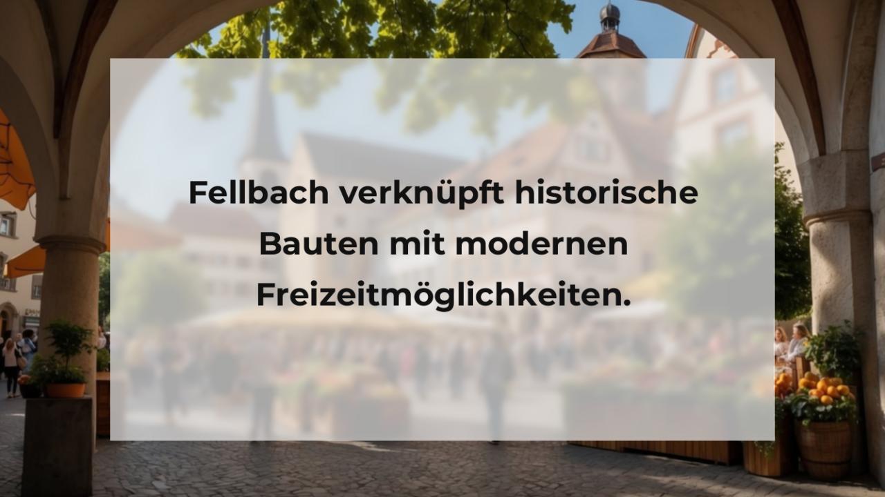 Fellbach verknüpft historische Bauten mit modernen Freizeitmöglichkeiten.