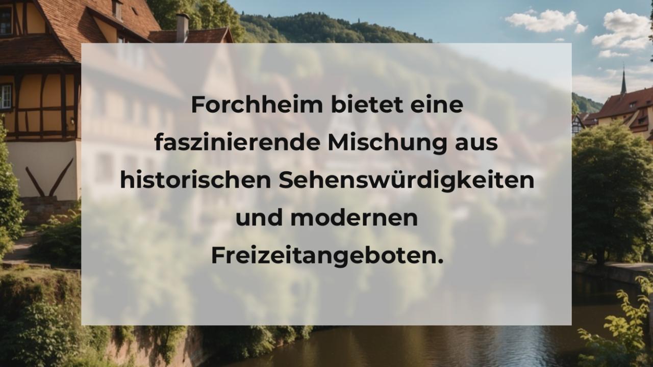 Forchheim bietet eine faszinierende Mischung aus historischen Sehenswürdigkeiten und modernen Freizeitangeboten.