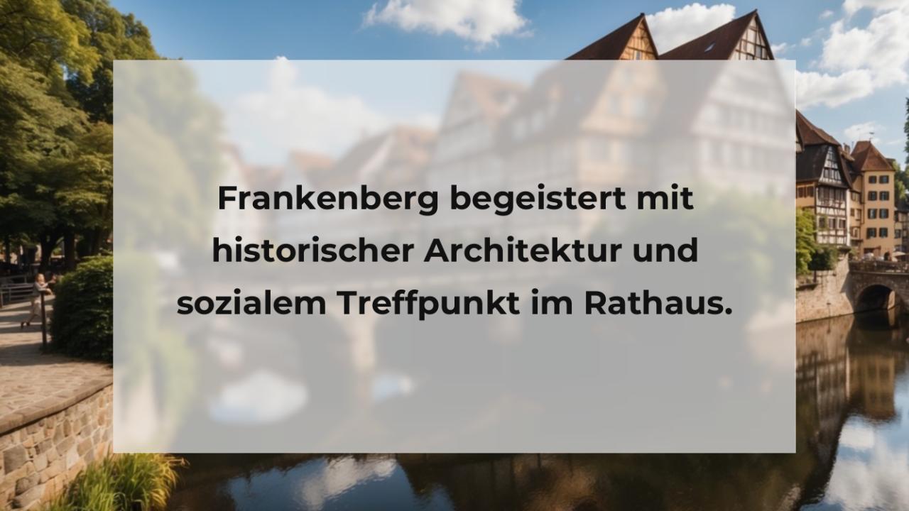 Frankenberg begeistert mit historischer Architektur und sozialem Treffpunkt im Rathaus.