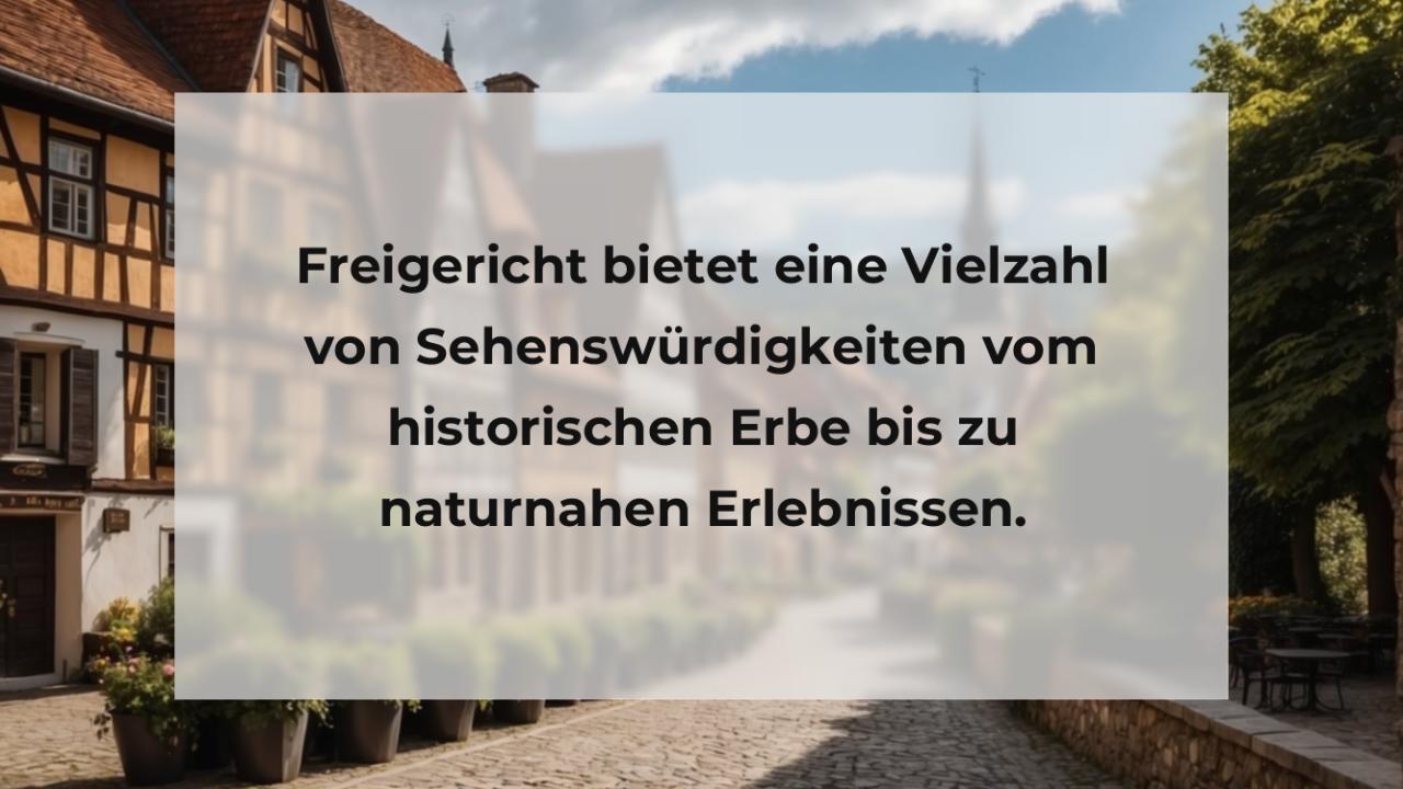 Freigericht bietet eine Vielzahl von Sehenswürdigkeiten vom historischen Erbe bis zu naturnahen Erlebnissen.