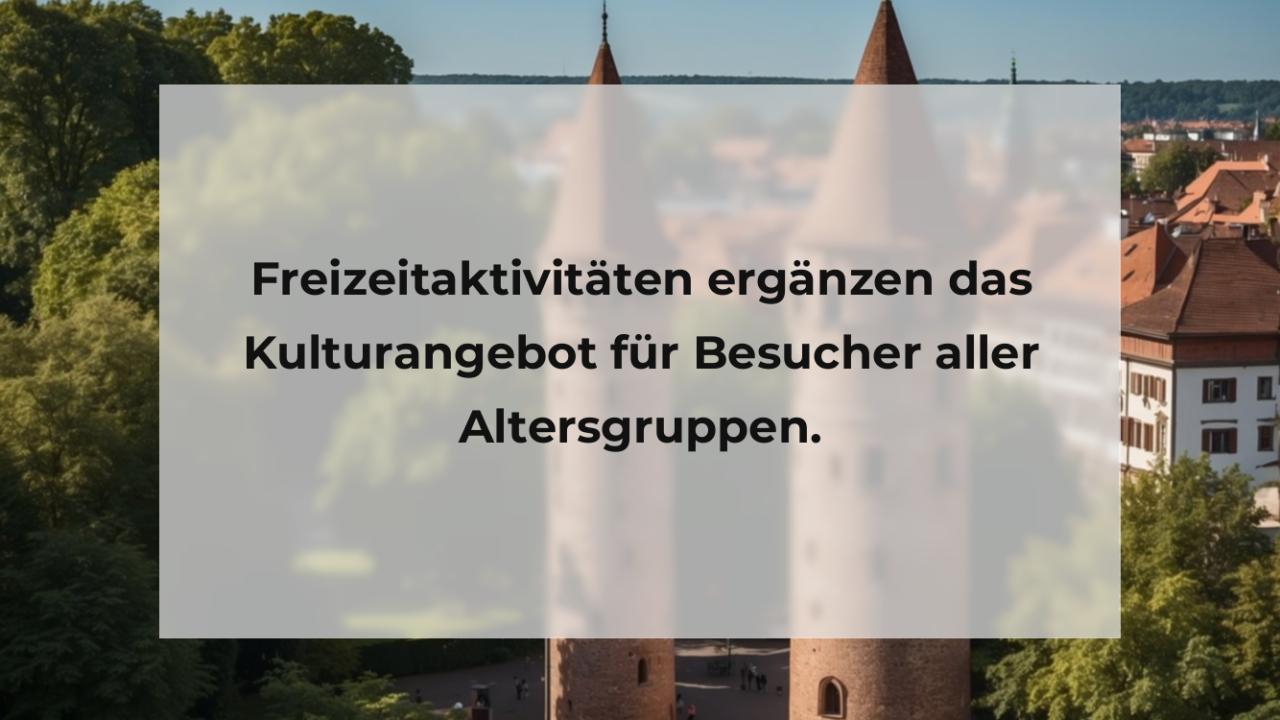 Freizeitaktivitäten ergänzen das Kulturangebot für Besucher aller Altersgruppen.