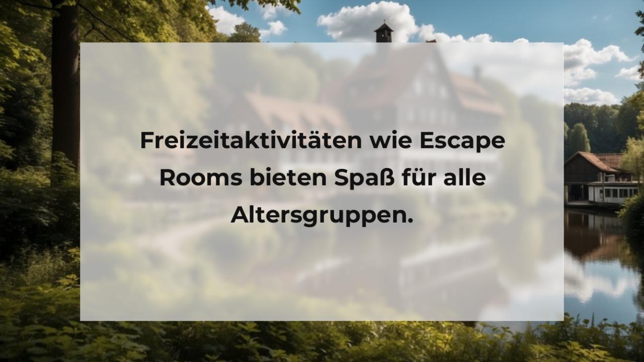 Freizeitaktivitäten wie Escape Rooms bieten Spaß für alle Altersgruppen.