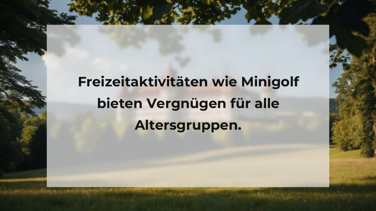 Freizeitaktivitäten wie Minigolf bieten Vergnügen für alle Altersgruppen.