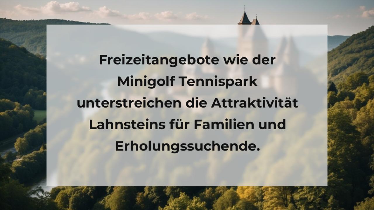 Freizeitangebote wie der Minigolf Tennispark unterstreichen die Attraktivität Lahnsteins für Familien und Erholungssuchende.