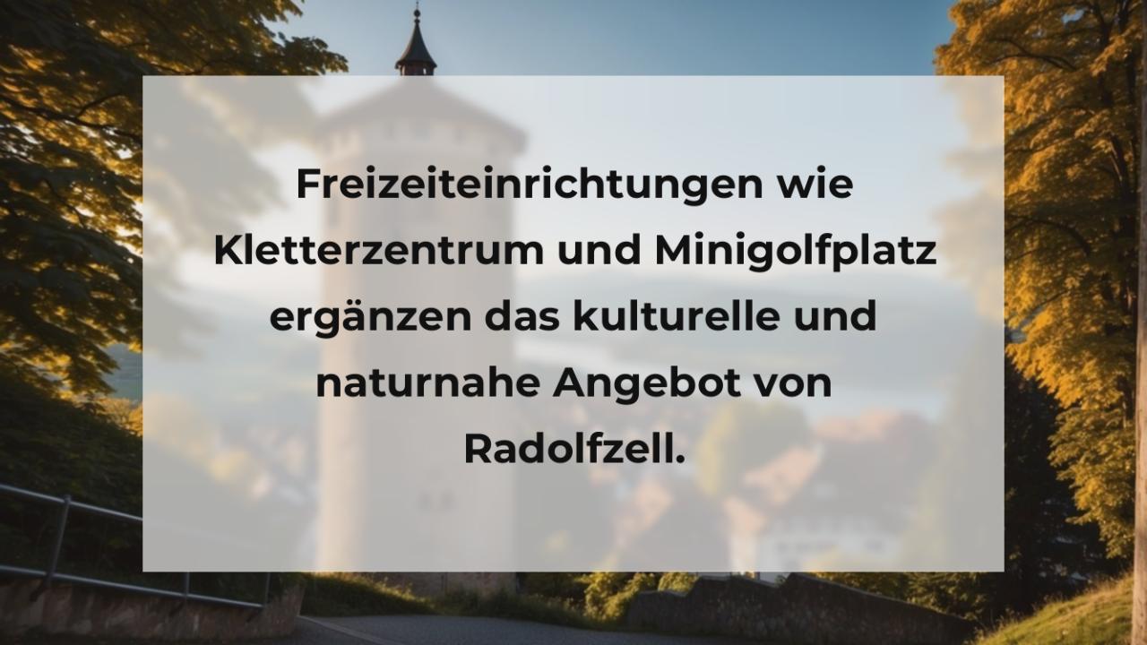 Freizeiteinrichtungen wie Kletterzentrum und Minigolfplatz ergänzen das kulturelle und naturnahe Angebot von Radolfzell.