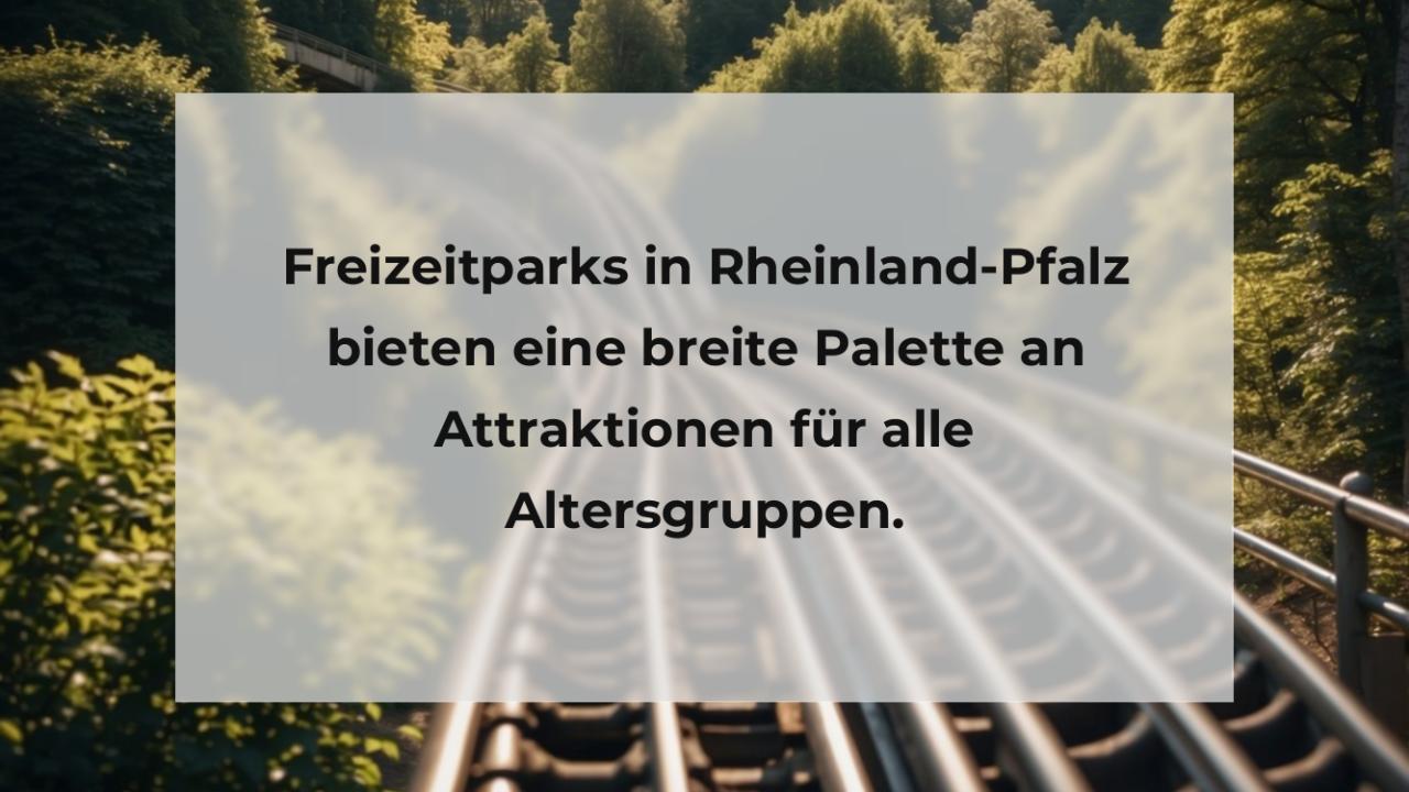 Freizeitparks in Rheinland-Pfalz bieten eine breite Palette an Attraktionen für alle Altersgruppen.