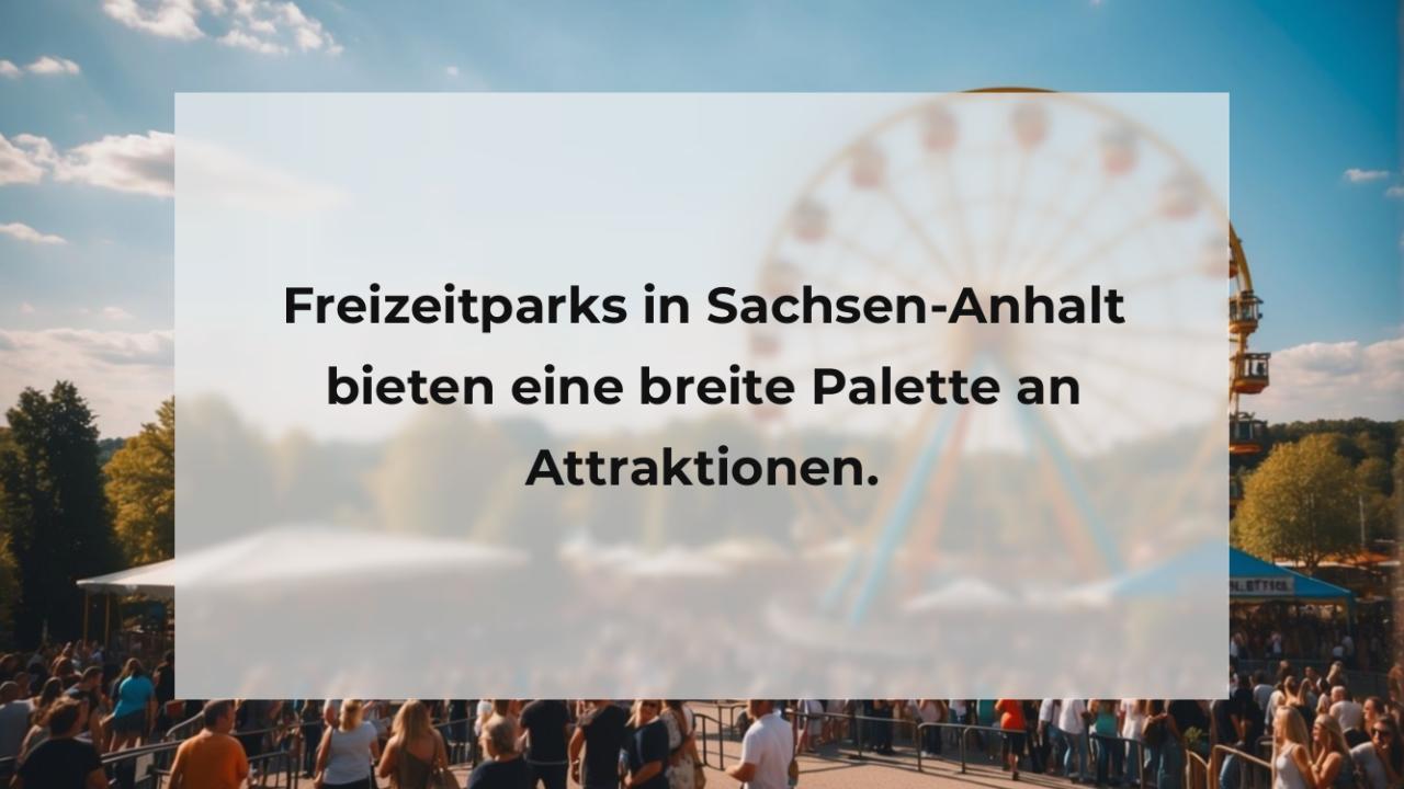 Freizeitparks in Sachsen-Anhalt bieten eine breite Palette an Attraktionen.