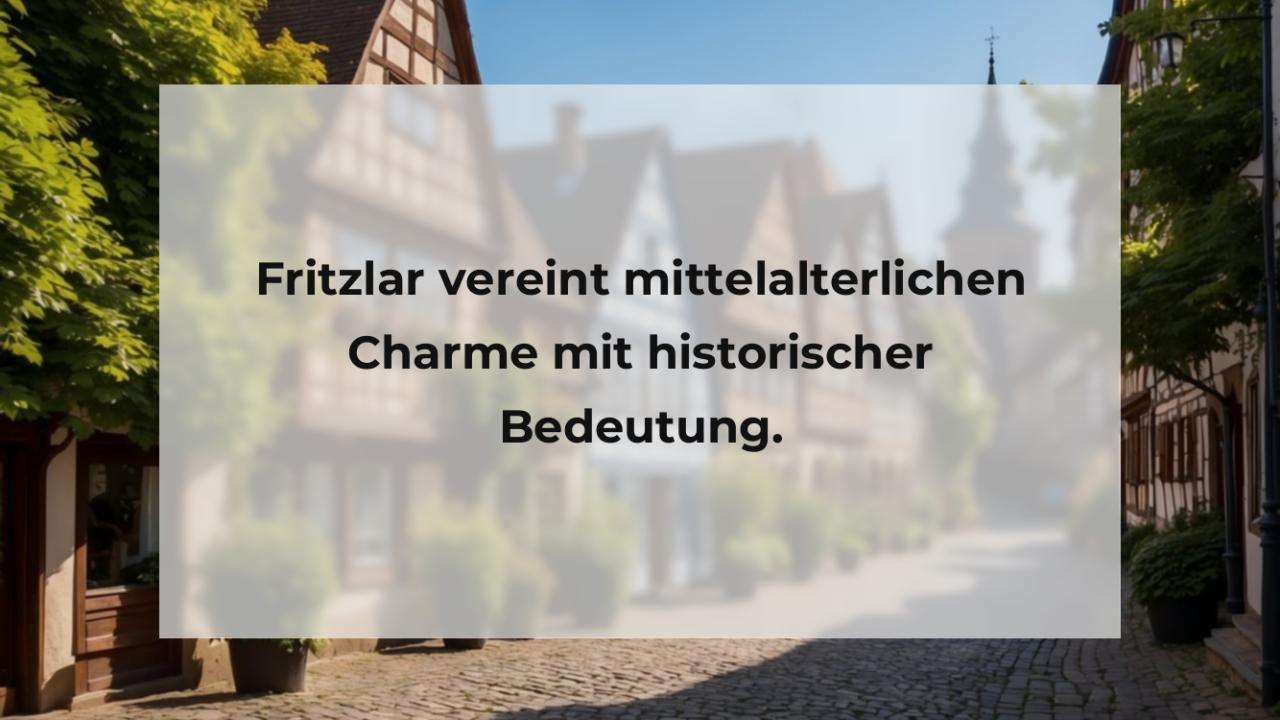 Fritzlar vereint mittelalterlichen Charme mit historischer Bedeutung.