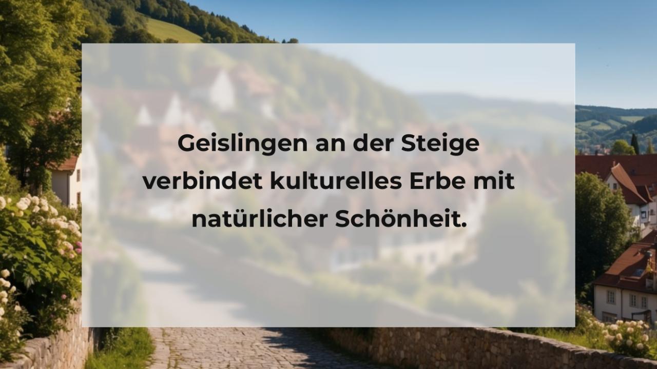 Geislingen an der Steige verbindet kulturelles Erbe mit natürlicher Schönheit.