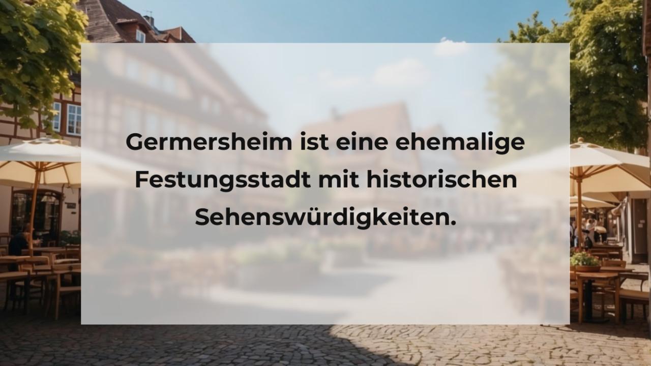 Germersheim ist eine ehemalige Festungsstadt mit historischen Sehenswürdigkeiten.