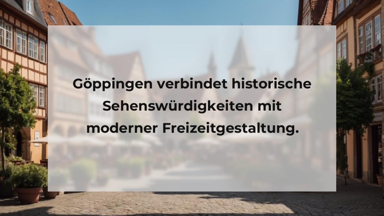 Göppingen verbindet historische Sehenswürdigkeiten mit moderner Freizeitgestaltung.