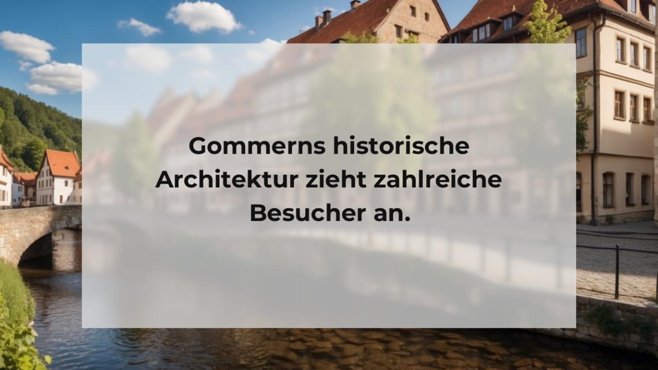 Gommerns historische Architektur zieht zahlreiche Besucher an.