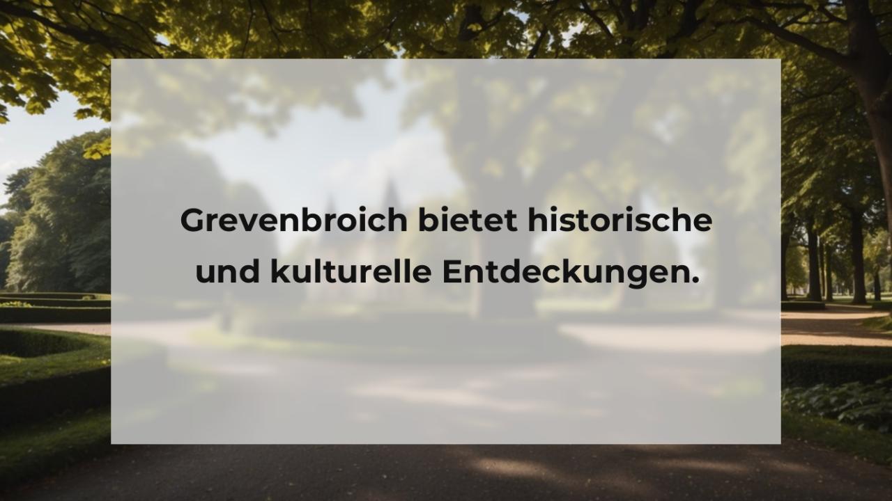 Grevenbroich bietet historische und kulturelle Entdeckungen.