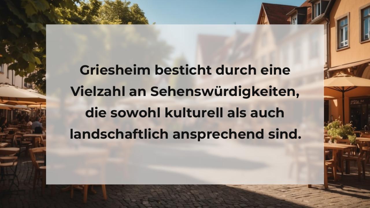 Griesheim besticht durch eine Vielzahl an Sehenswürdigkeiten, die sowohl kulturell als auch landschaftlich ansprechend sind.