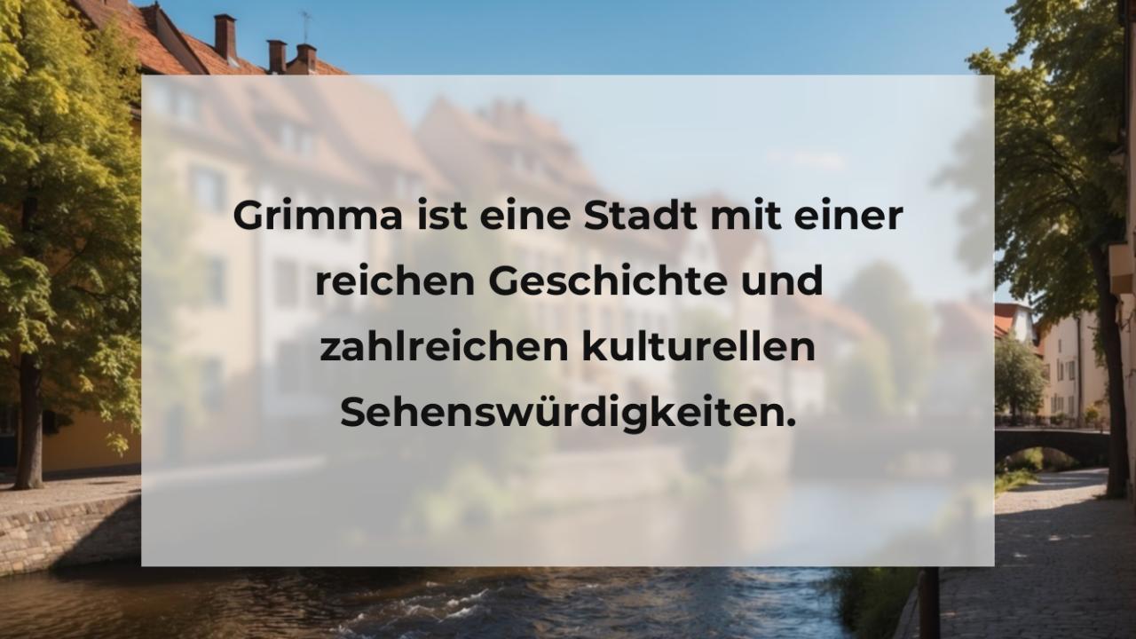 Grimma ist eine Stadt mit einer reichen Geschichte und zahlreichen kulturellen Sehenswürdigkeiten.