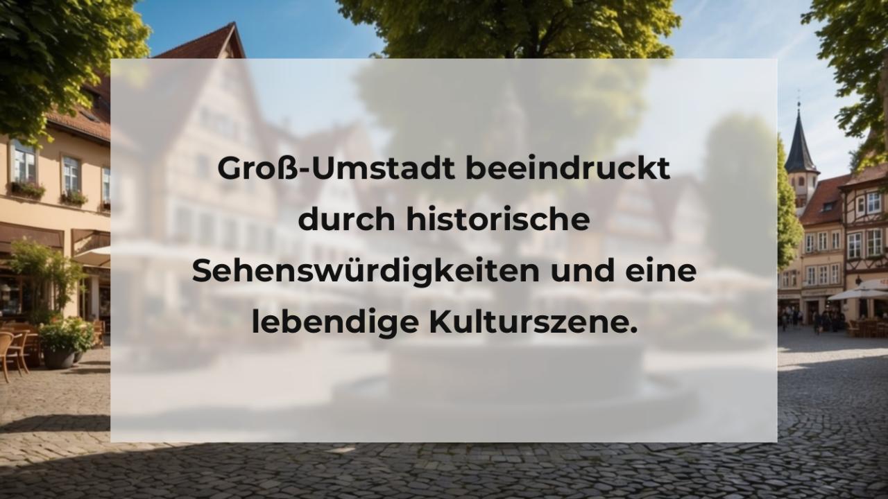 Groß-Umstadt beeindruckt durch historische Sehenswürdigkeiten und eine lebendige Kulturszene.